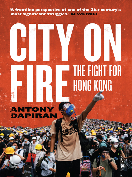 Title details for City on Fire by Antony Dapiran - Available